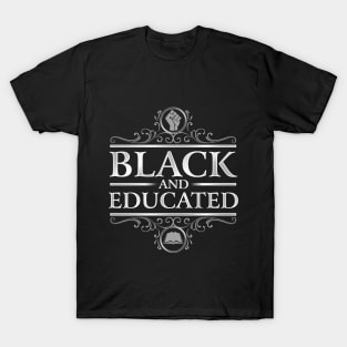 Black And Educated Black Pride Design T-Shirt